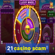 21 casino scam