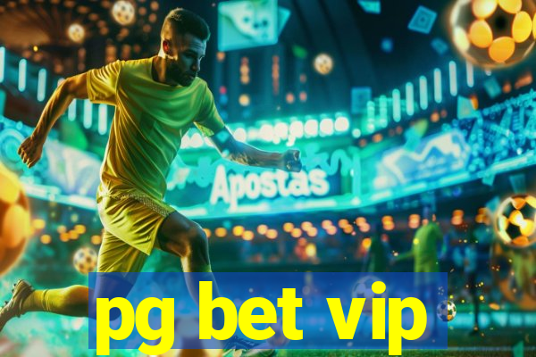 pg bet vip