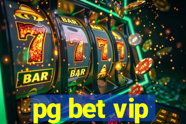 pg bet vip