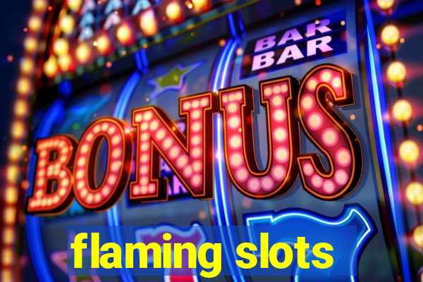 flaming slots