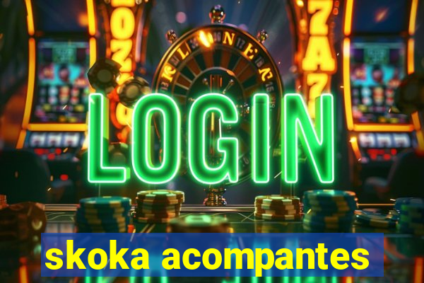 skoka acompantes