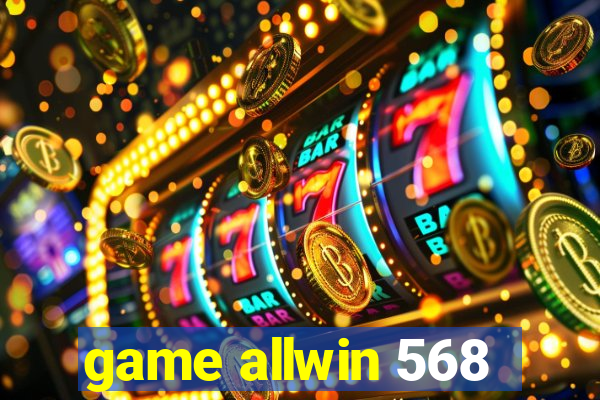 game allwin 568