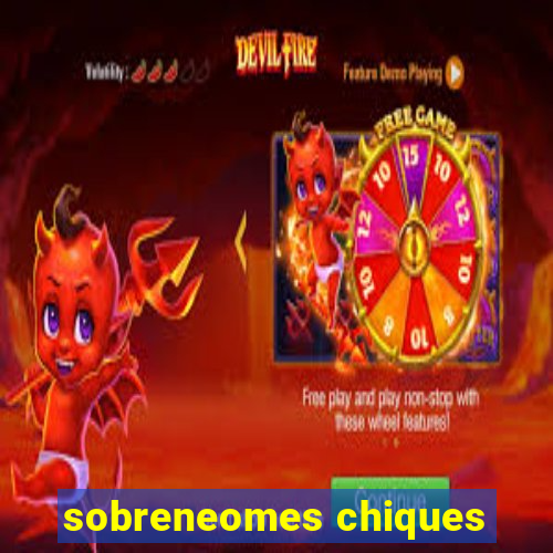 sobreneomes chiques