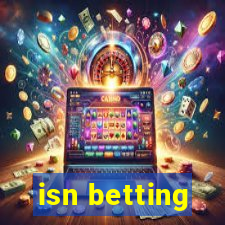 isn betting