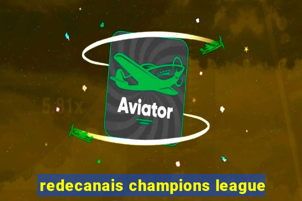 redecanais champions league