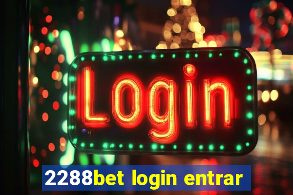 2288bet login entrar