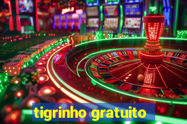 tigrinho gratuito