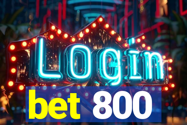 bet 800