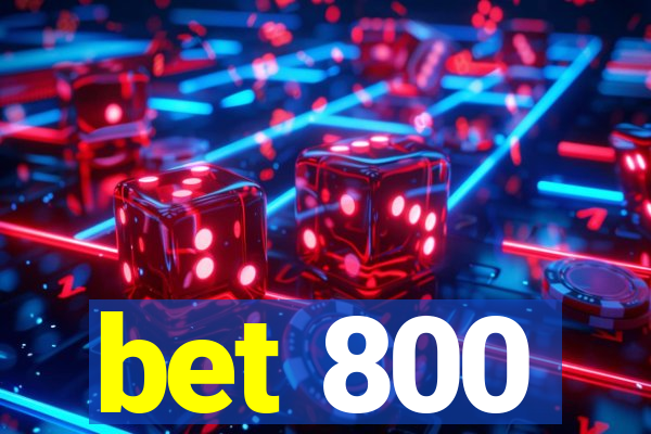 bet 800