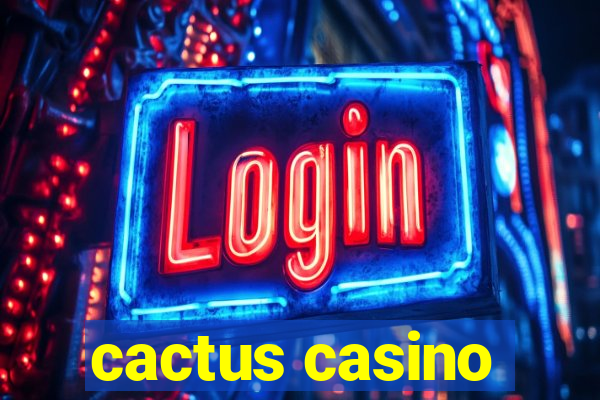 cactus casino