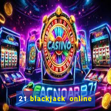 21 blackjack online casino temata