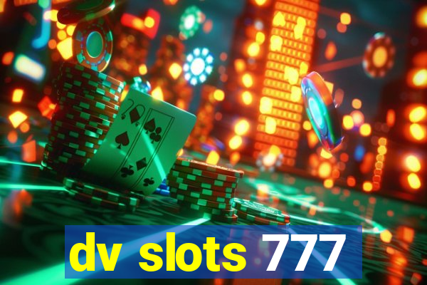 dv slots 777