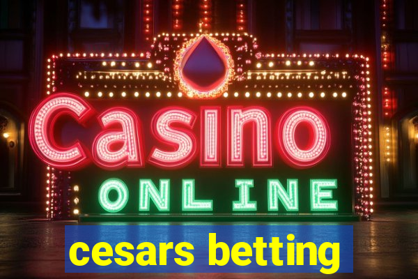 cesars betting