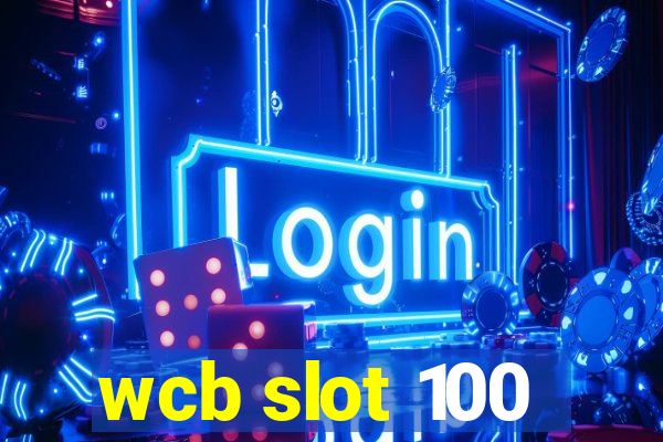 wcb slot 100