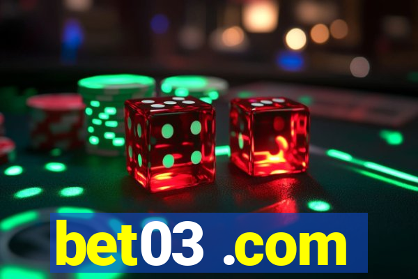 bet03 .com