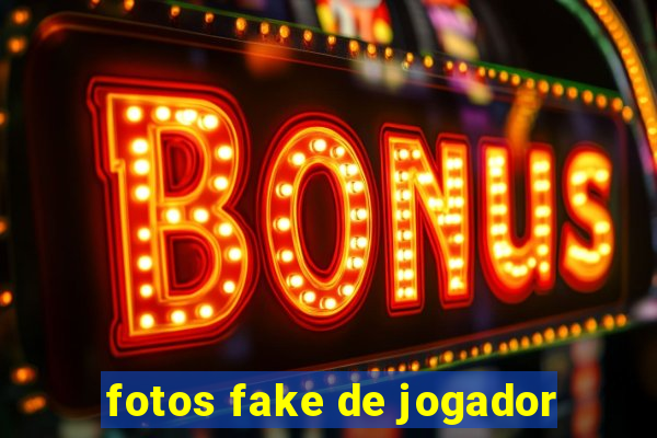 fotos fake de jogador