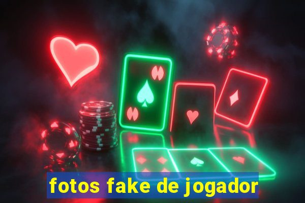 fotos fake de jogador