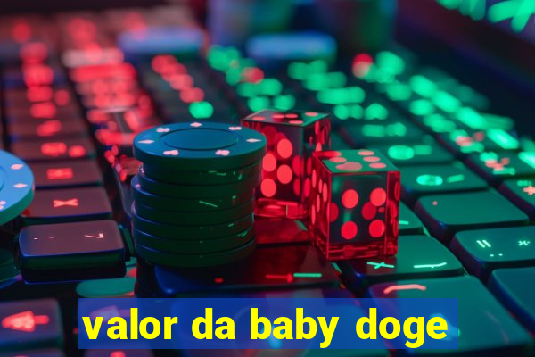 valor da baby doge