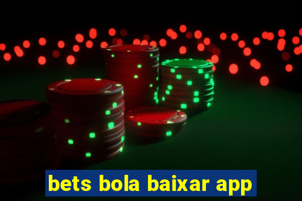 bets bola baixar app