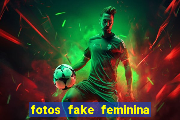 fotos fake feminina no espelho