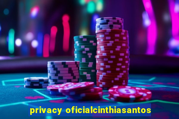 privacy oficialcinthiasantos