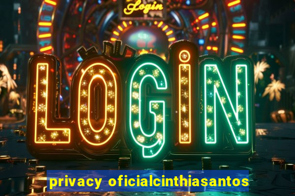 privacy oficialcinthiasantos