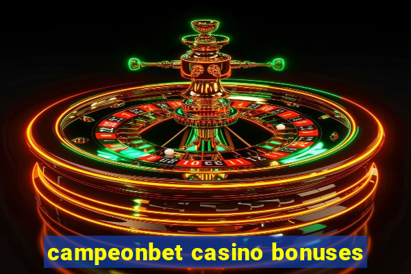 campeonbet casino bonuses