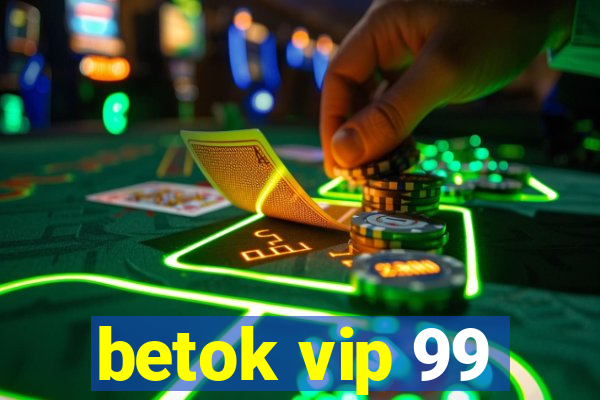 betok vip 99