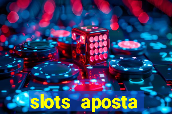 slots aposta mínima 1 centavo