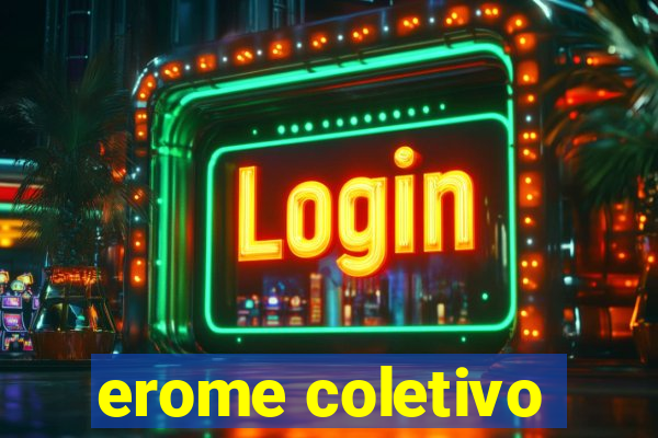 erome coletivo