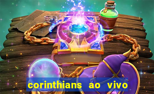 corinthians ao vivo futebol play