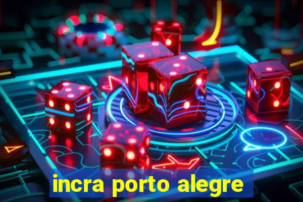 incra porto alegre