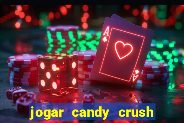 jogar candy crush e ganhar dinheiro