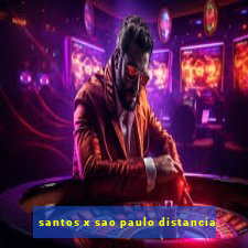 santos x sao paulo distancia