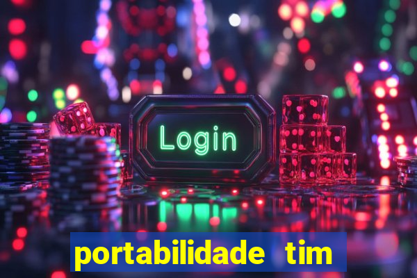 portabilidade tim para tim