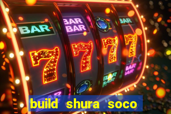 build shura soco furac o