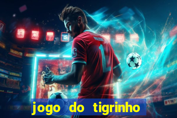 jogo do tigrinho paga de verdade