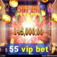 55 vip bet