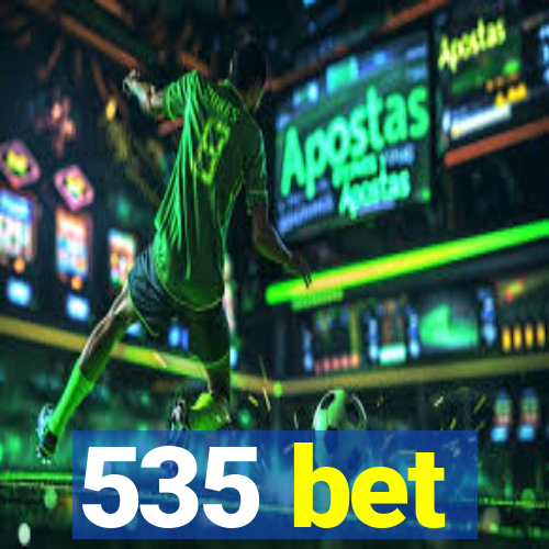 535 bet