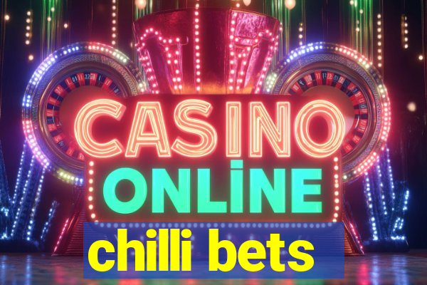 chilli bets