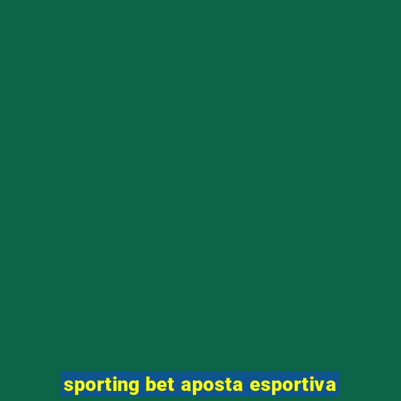 sporting bet aposta esportiva