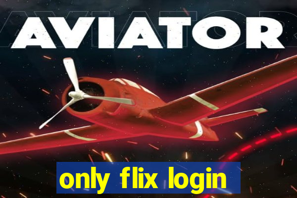 only flix login