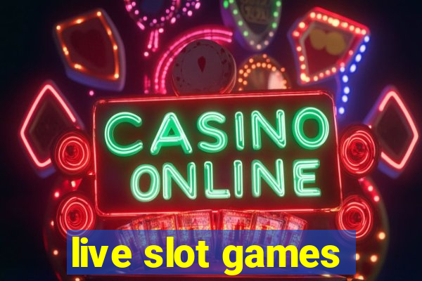 live slot games