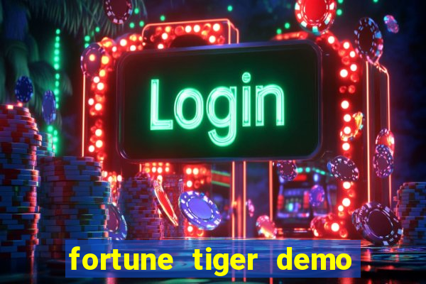 fortune tiger demo grátis dinheiro infinito