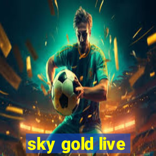 sky gold live