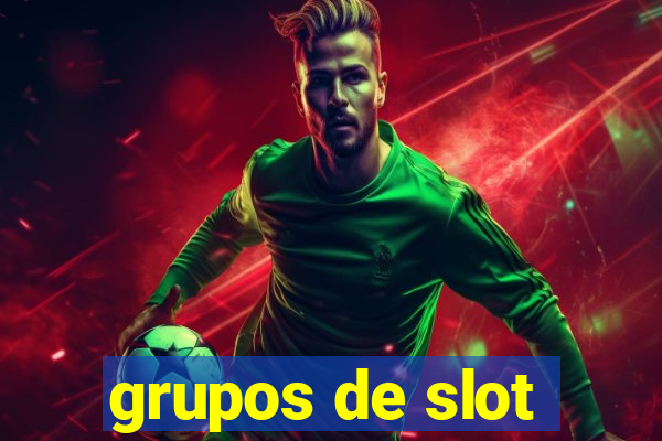 grupos de slot