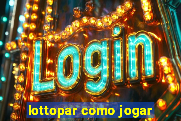 lottopar como jogar