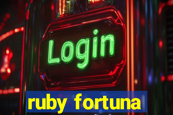 ruby fortuna