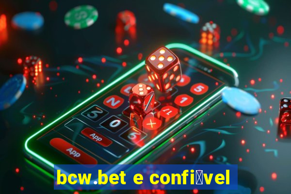 bcw.bet e confi谩vel