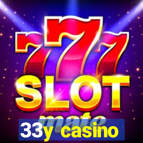 33y casino